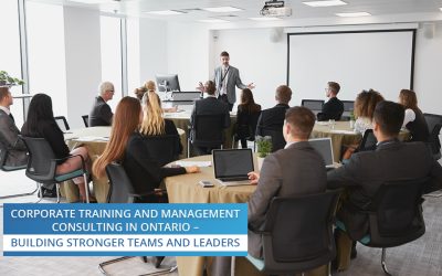 Corporate Training and Management Consulting in Ontario – Building Stronger Teams and Leaders
