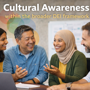 Cultural Awareness within the broader DEI framework